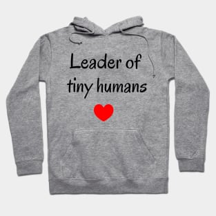 Leader of tiny humans, teacher slogan, cute teaching slogan, aesthetic minimalist Hoodie